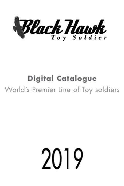 Black Hawk Toy Soldiers Catalogue 2019 <strong style='color:#CC0000'>FREE DOWNLOAD</strong>